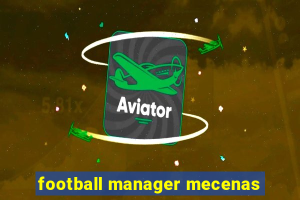 football manager mecenas